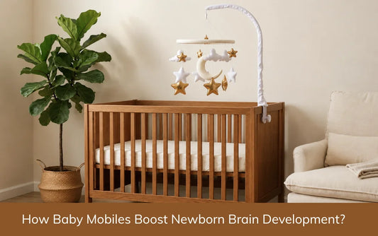 How Baby Mobiles Boost Newborn Brain Development